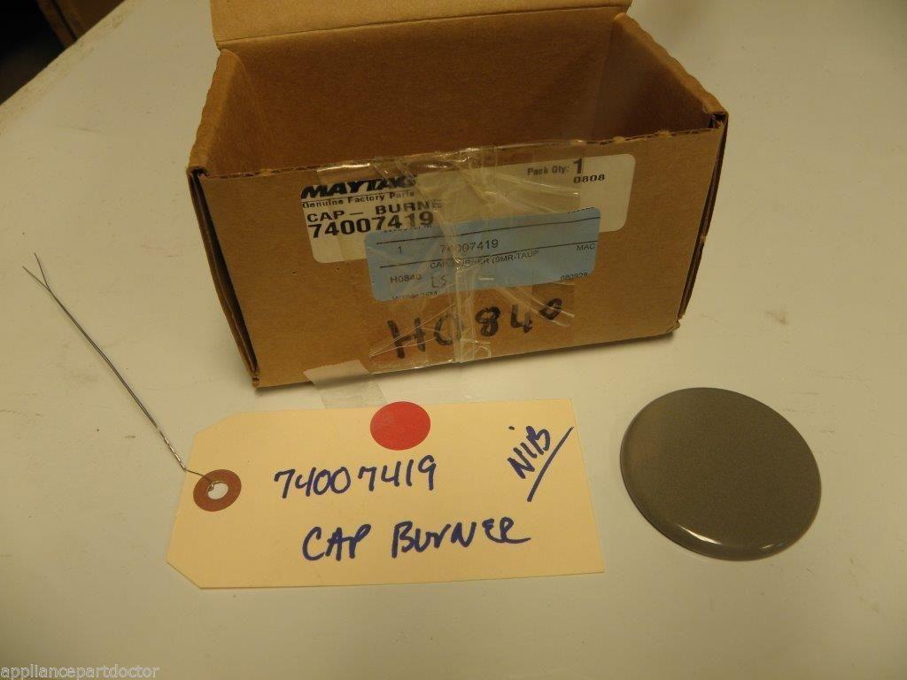 MAYTAG STOVE 74007419 CAP-BURNER NEW IN BOX ASSEMBLY MAYTAG STOVE 74007419 CAP-BURNER NEW IN BOX ASSEMBLY